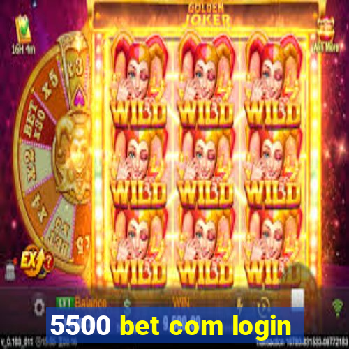 5500 bet com login